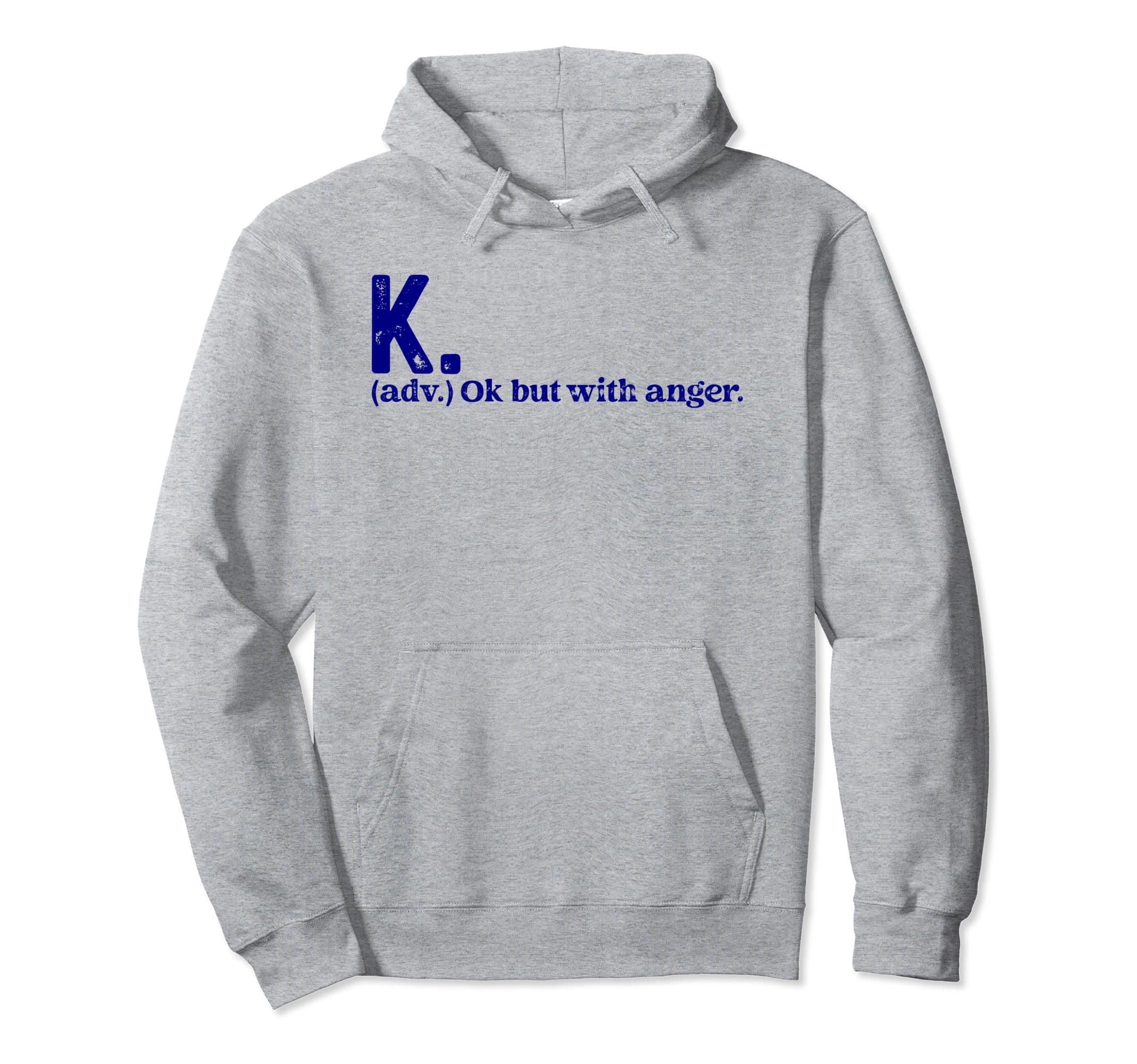 Sarcastic Funny Saying Pullover Hoodie with Anger Quote